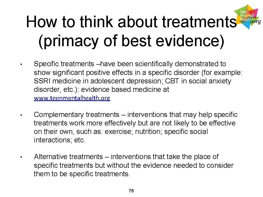 How to think about treatments (primacy of best evidence) • Specific treatments –have been