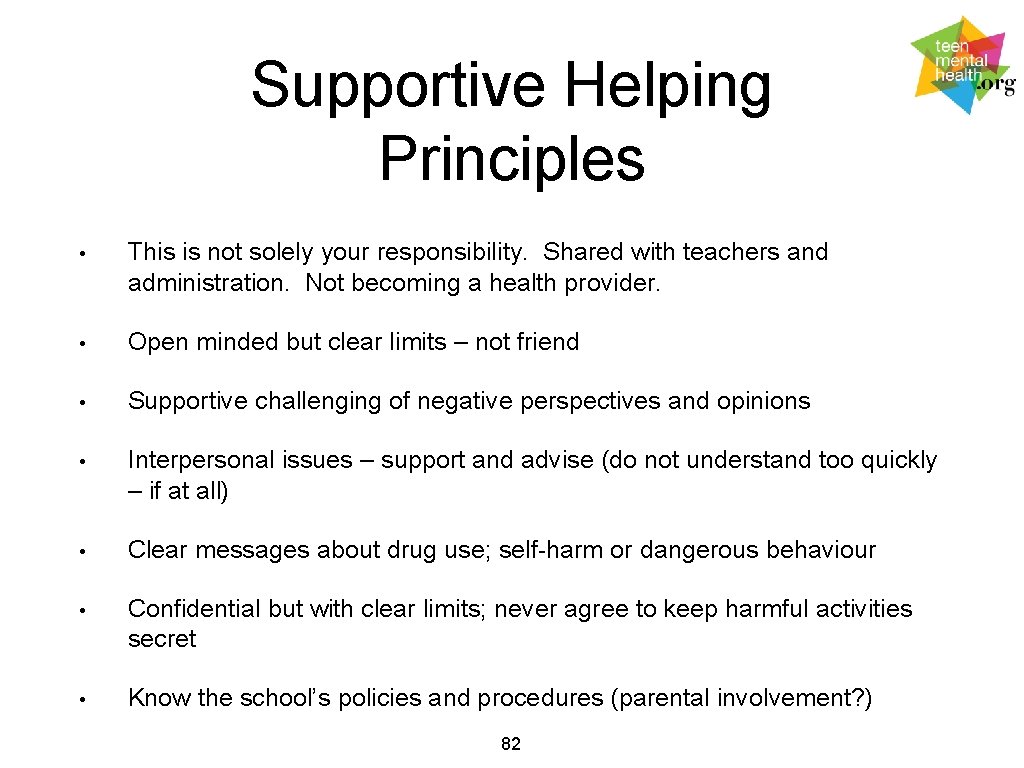 Supportive Helping Principles • This is not solely your responsibility. Shared with teachers and