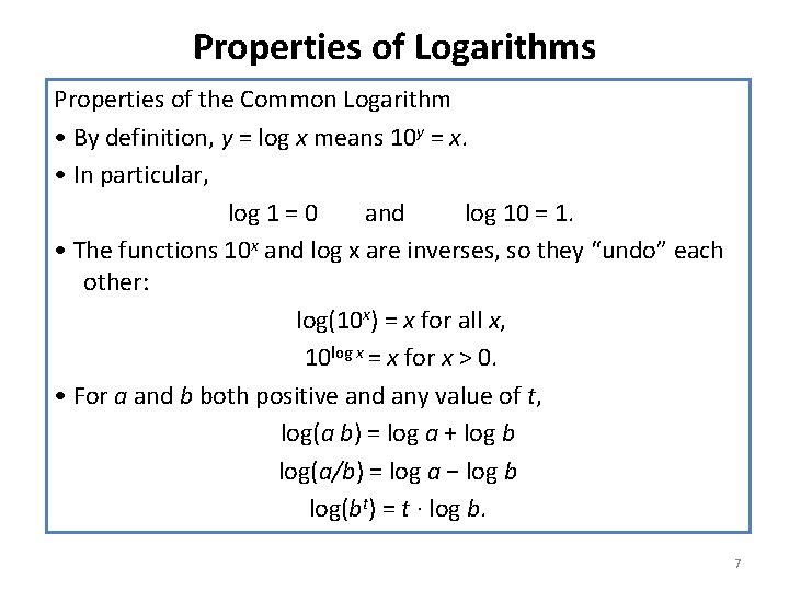 Properties of Logarithms Properties of the Common Logarithm • By definition, y = log Properties of Logarithms Properties of the Common Logarithm • By definition, y = log