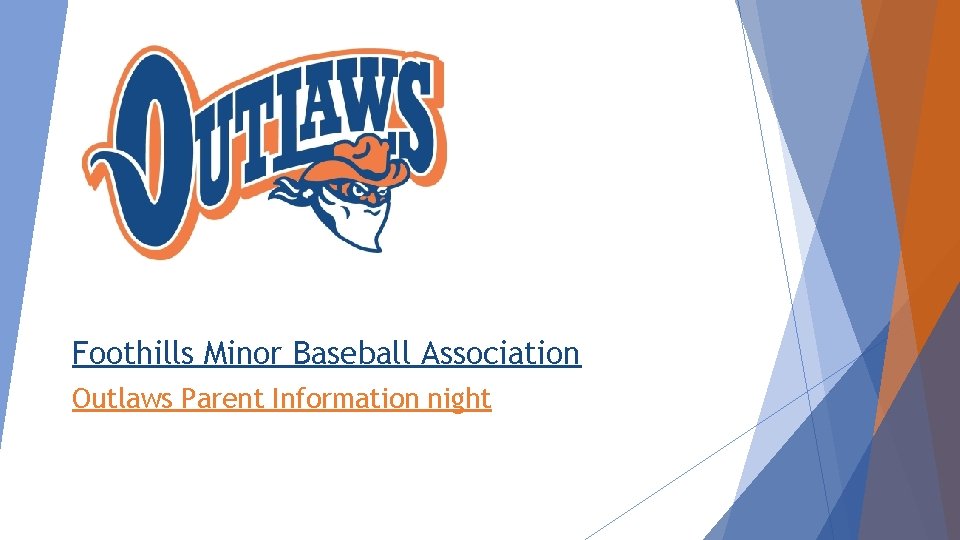 Foothills Minor Baseball Association Outlaws Parent Information night 