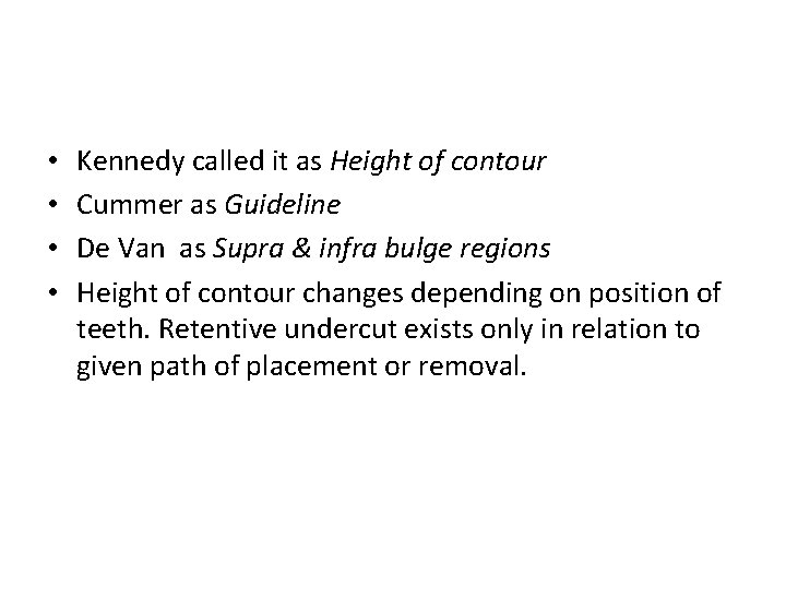  • • Kennedy called it as Height of contour Cummer as Guideline De