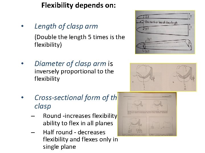 Flexibility depends on: • Length of clasp arm (Double the length 5 times is