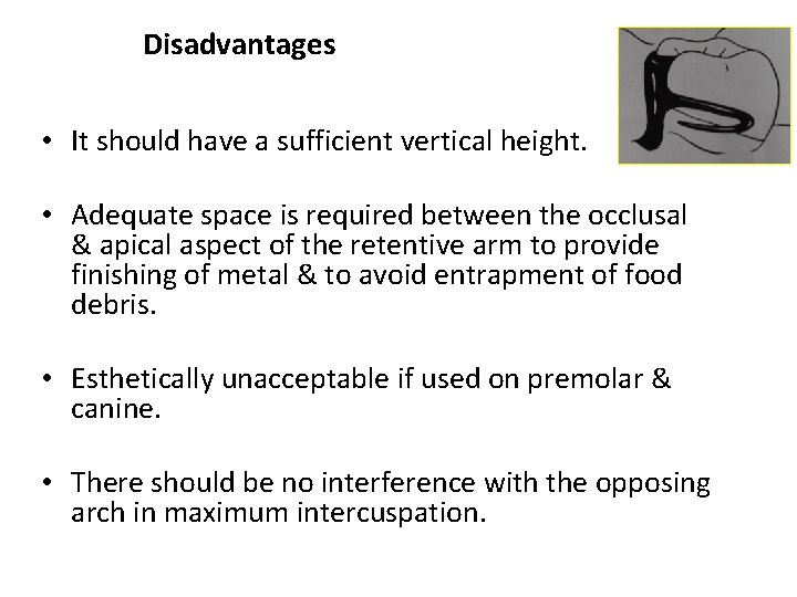 Disadvantages • It should have a sufficient vertical height. • Adequate space is required