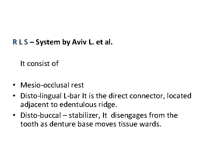 R L S – System by Aviv L. et al. It consist of •