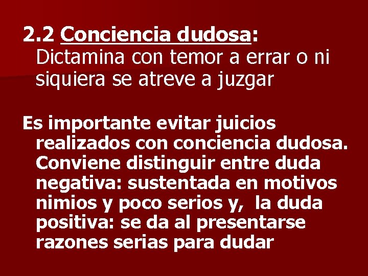 2. 2 Conciencia dudosa: Dictamina con temor a errar o ni siquiera se atreve