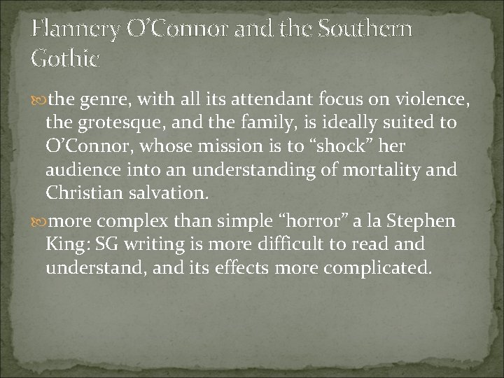 Flannery O’Connor and the Southern Gothic the genre, with all its attendant focus on