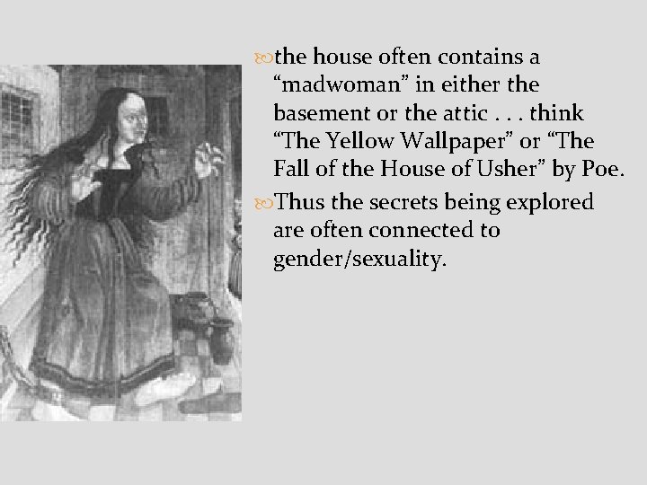  the house often contains a “madwoman” in either the basement or the attic.