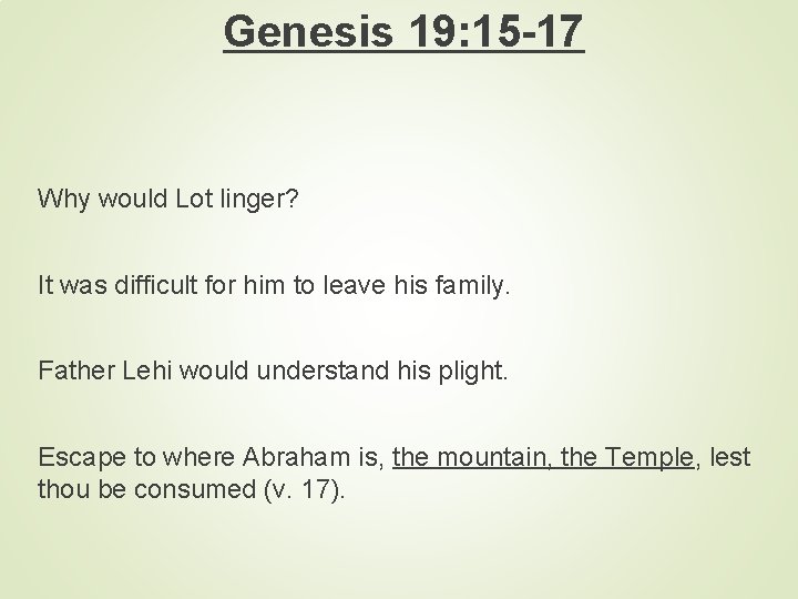Genesis 19: 15 -17 Why would Lot linger? It was difficult for him to