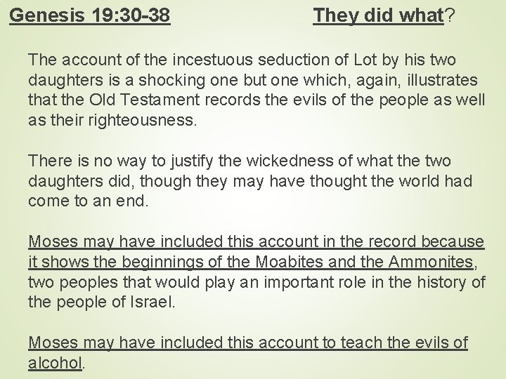 Genesis 19: 30 -38 They did what? The account of the incestuous seduction of