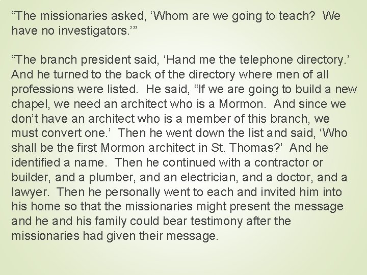 “The missionaries asked, ‘Whom are we going to teach? We have no investigators. ’”