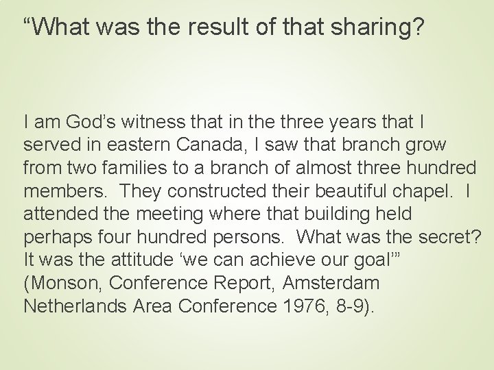 “What was the result of that sharing? I am God’s witness that in the