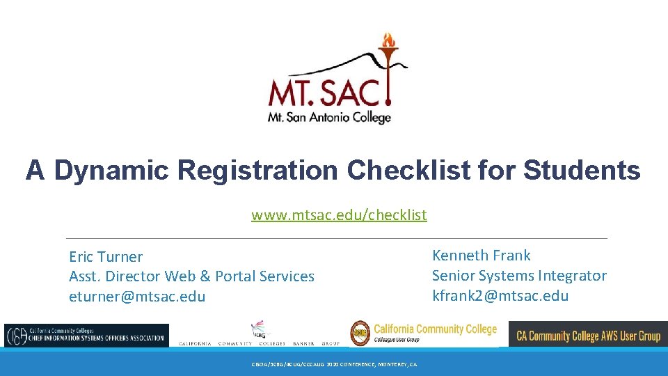 A Dynamic Registration Checklist for Students www. mtsac. edu/checklist Eric Turner Asst. Director Web