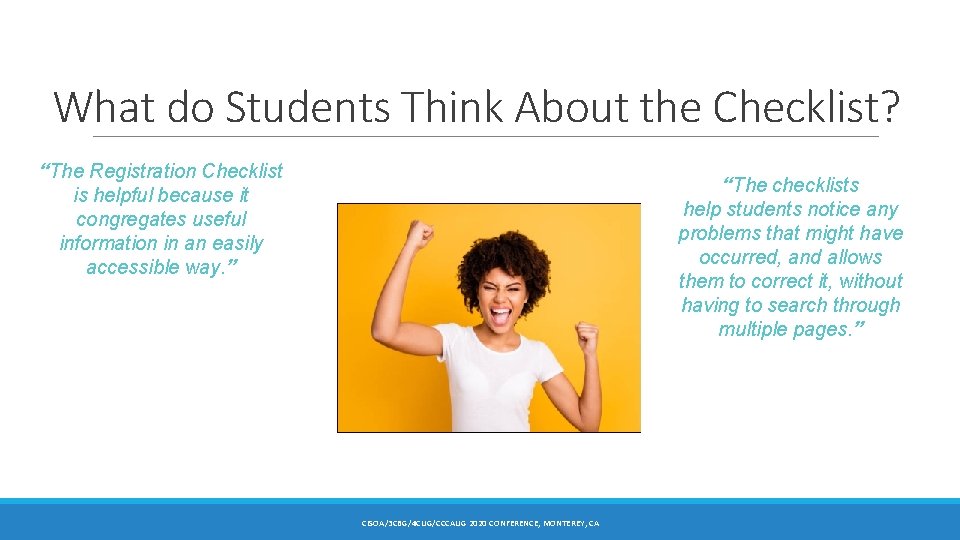 What do Students Think About the Checklist? “The Registration Checklist is helpful because it