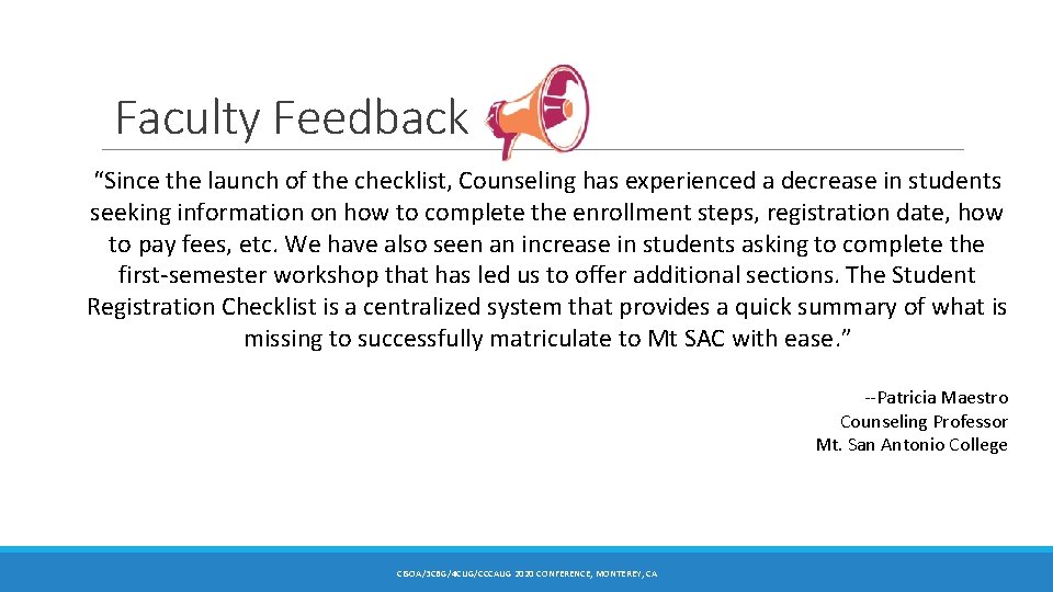 Faculty Feedback “Since the launch of the checklist, Counseling has experienced a decrease in