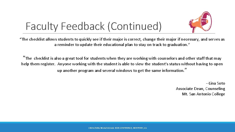 Faculty Feedback (Continued) “The checklist allows students to quickly see if their major is