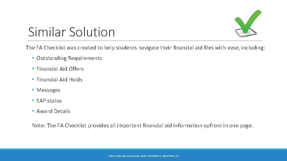 Similar Solution The FA Checklist was created to help students navigate their financial aid