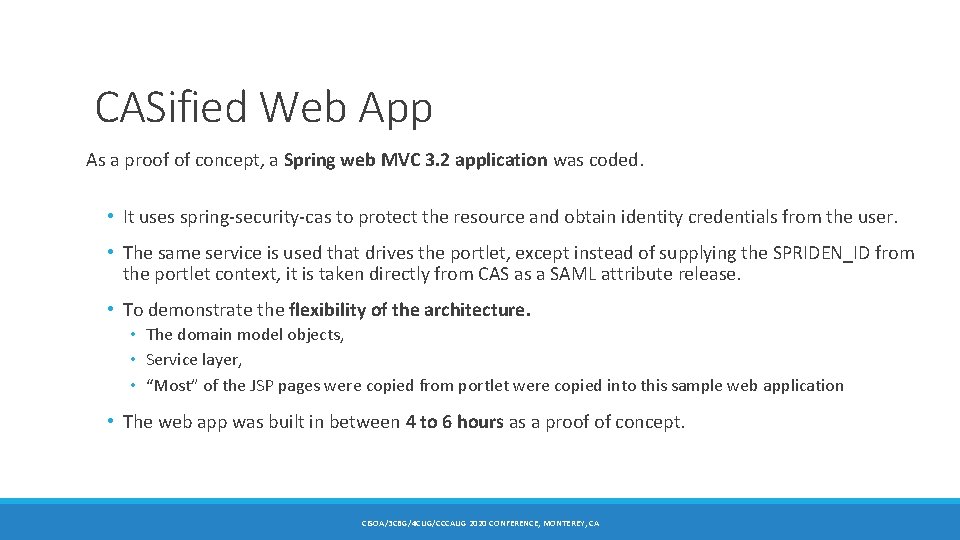 CASified Web App As a proof of concept, a Spring web MVC 3. 2