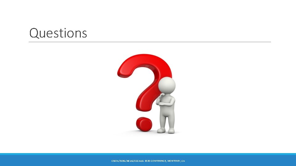 Questions CISOA/3 CBG/4 CUG/CCCAUG 2020 CONFERENCE, MONTEREY, CA 