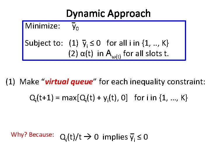 Dynamic Approach Minimize: y 0 Subject to: (1) yi ≤ 0 for all i