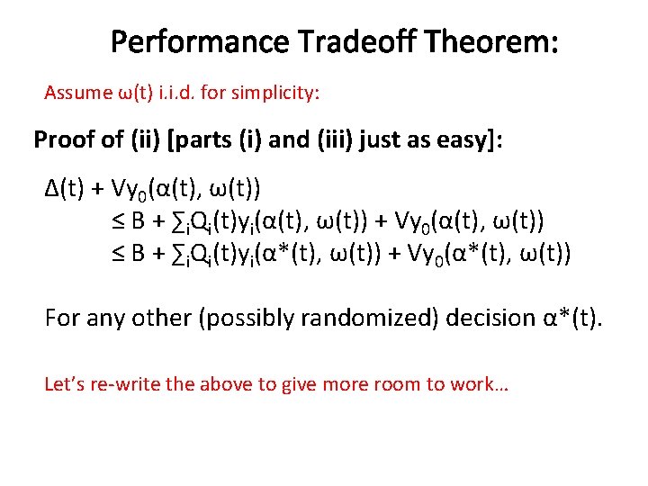 Performance Tradeoff Theorem: Assume ω(t) i. i. d. for simplicity: Proof of (ii) [parts