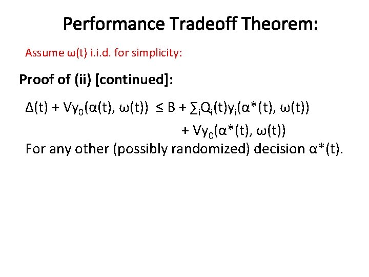 Performance Tradeoff Theorem: Assume ω(t) i. i. d. for simplicity: Proof of (ii) [continued]: