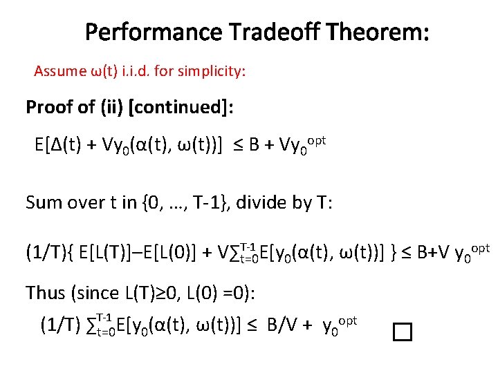 Performance Tradeoff Theorem: Assume ω(t) i. i. d. for simplicity: Proof of (ii) [continued]: