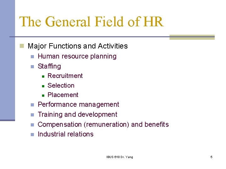The General Field of HR n Major Functions and Activities n Human resource planning