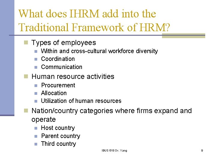 What does IHRM add into the Traditional Framework of HRM? n Types of employees