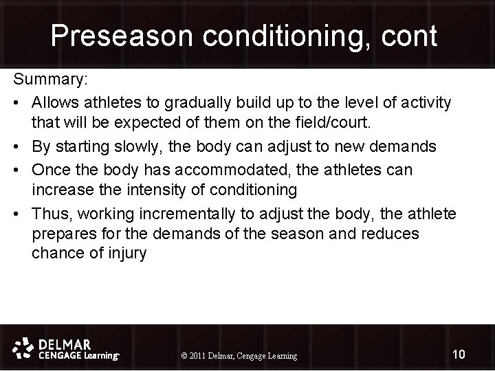 Preseason conditioning, cont Summary: • Allows athletes to gradually build up to the level