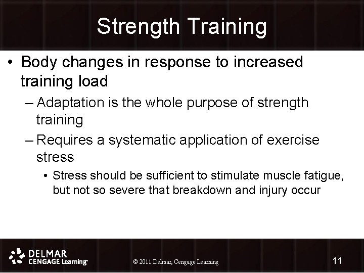 Strength Training • Body changes in response to increased training load – Adaptation is