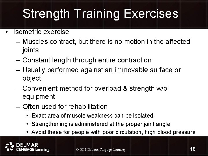 Strength Training Exercises • Isometric exercise – Muscles contract, but there is no motion