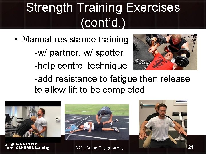 Strength Training Exercises (cont’d. ) • Manual resistance training -w/ partner, w/ spotter -help