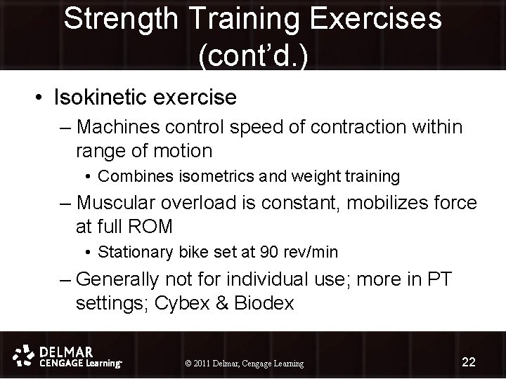 Strength Training Exercises (cont’d. ) • Isokinetic exercise – Machines control speed of contraction