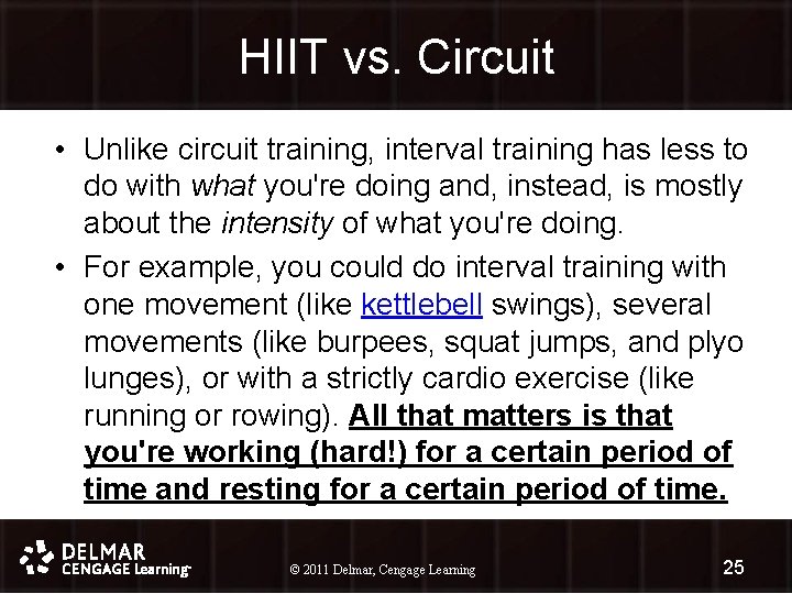 HIIT vs. Circuit • Unlike circuit training, interval training has less to do with