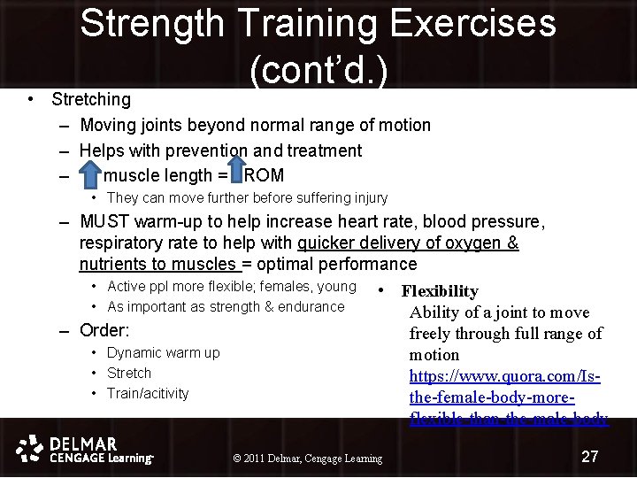 Strength Training Exercises (cont’d. ) • Stretching – Moving joints beyond normal range of