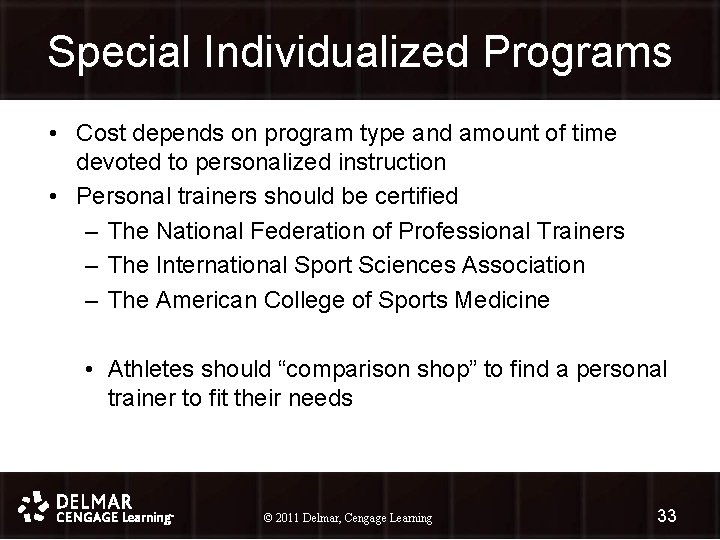 Special Individualized Programs • Cost depends on program type and amount of time devoted
