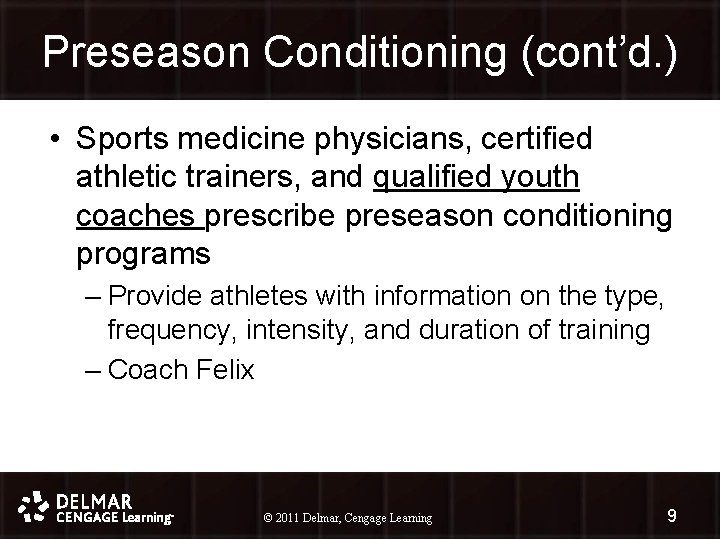 Preseason Conditioning (cont’d. ) • Sports medicine physicians, certified athletic trainers, and qualified youth