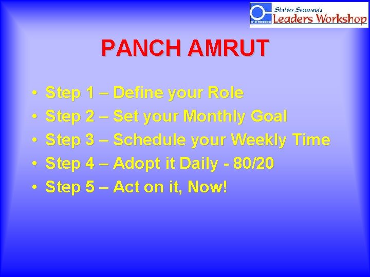 PANCH AMRUT • • • Step 1 – Define your Role Step 2 –