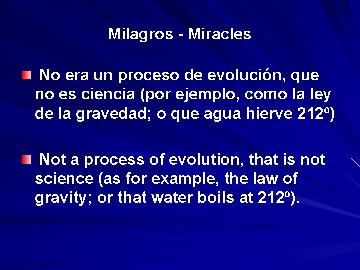 Milagros - Miracles No era un proceso de evolución, que no es ciencia (por