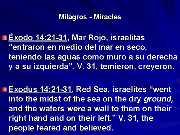 Milagros - Miracles Éxodo 14: 21 -31, Mar Rojo, israelitas “entraron en medio del