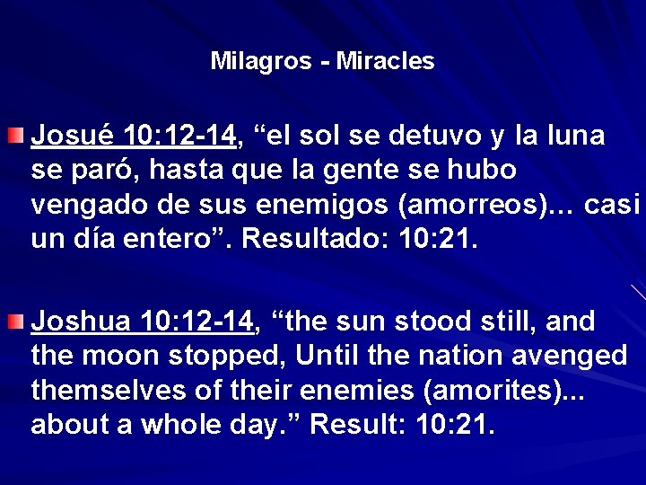 Milagros - Miracles Josué 10: 12 -14, “el “ sol se detuvo y la