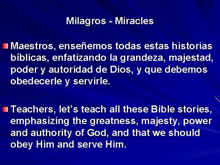 Milagros - Miracles Maestros, enseñemos todas estas historias bíblicas, enfatizando la grandeza, majestad, poder