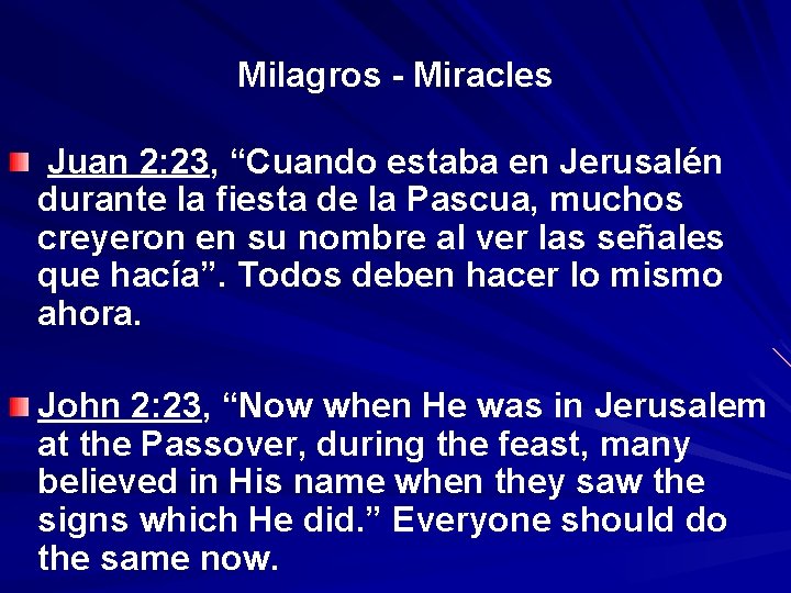 Milagros - Miracles Juan 2: 23, “Cuando estaba en Jerusalén “ durante la fiesta