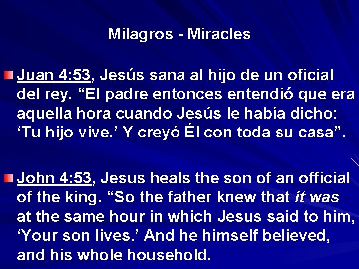 Milagros - Miracles Juan 4: 53, Jesús sana al hijo de un oficial del