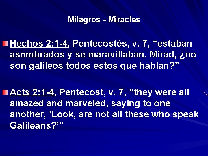 Milagros - Miracles Hechos 2: 1 -4, Pentecostés, v. 7, “estaban “ asombrados y