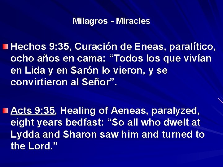 Milagros - Miracles Hechos 9: 35, Curación de Eneas, paralítico, ocho años en cama: