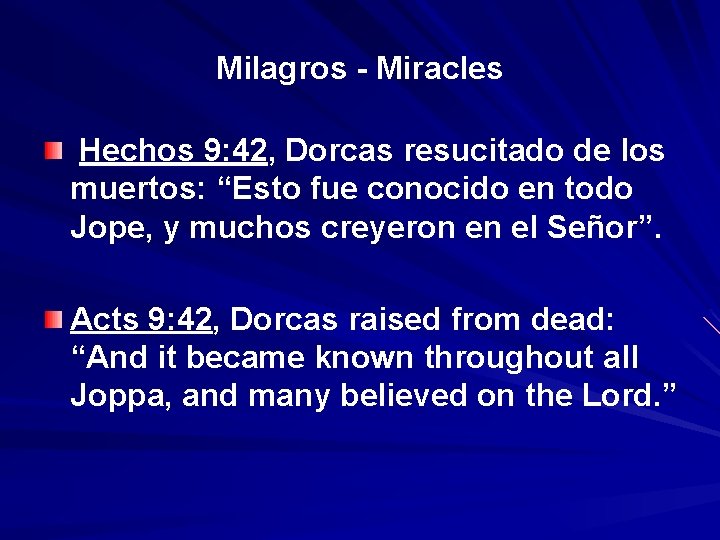 Milagros - Miracles Hechos 9: 42, Dorcas resucitado de los muertos: “Esto fue conocido