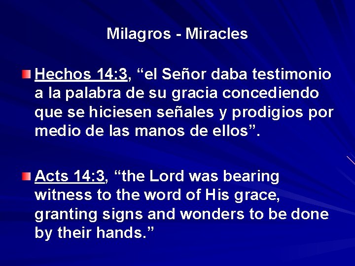 Milagros - Miracles Hechos 14: 3, “el “ Señor daba testimonio a la palabra