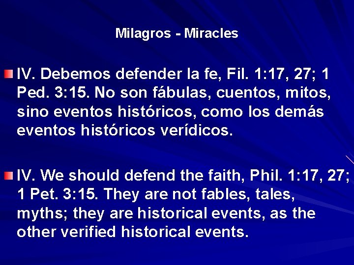 Milagros - Miracles IV. Debemos defender la fe, Fil. 1: 17, 27; 1 Ped.