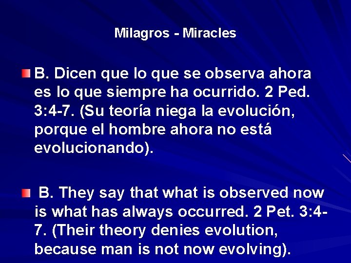 Milagros - Miracles B. Dicen que lo que se observa ahora es lo que